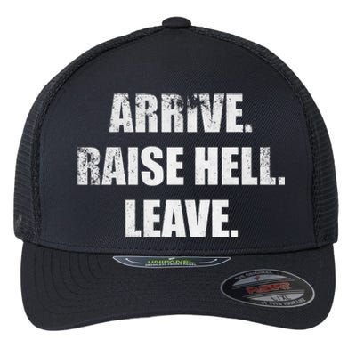 Arrive Raise Hell Leave Flexfit Unipanel Trucker Cap