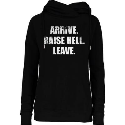 Arrive Raise Hell Leave Womens Funnel Neck Pullover Hood