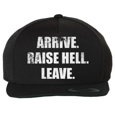 Arrive Raise Hell Leave Wool Snapback Cap