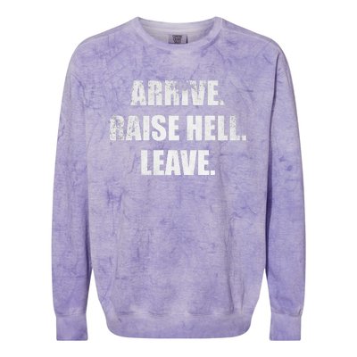 Arrive Raise Hell Leave Colorblast Crewneck Sweatshirt