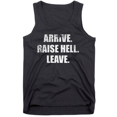 Arrive Raise Hell Leave Tank Top