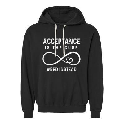 Autism Red Instead Acceptance Is The Cure Red Instead Garment-Dyed Fleece Hoodie