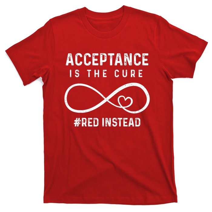 Autism Red Instead Acceptance Is The Cure Red Instead T-Shirt