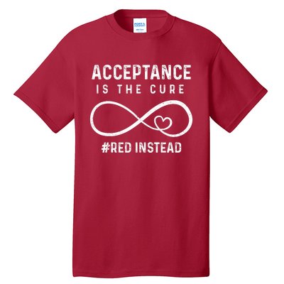 Autism Red Instead Acceptance Is The Cure Red Instead Tall T-Shirt