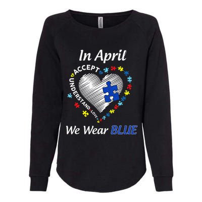 Autism Rainbow In April We Wear Blue Autism Awareness Month Womens California Wash Sweatshirt