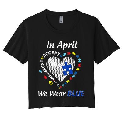 Autism Rainbow In April We Wear Blue Autism Awareness Month Women's Crop Top Tee