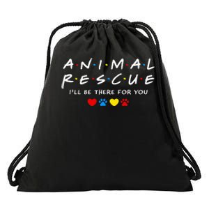 Animal Rescue ILl Be There For You Drawstring Bag