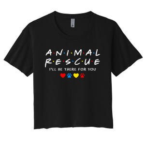 Animal Rescue ILl Be There For You Women's Crop Top Tee