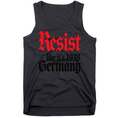 Anti-Trump Resist Its Like Germany 1938 Activist Protest Tank Top