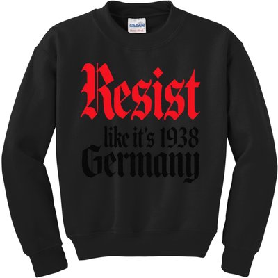 Anti-Trump Resist Its Like Germany 1938 Activist Protest Kids Sweatshirt