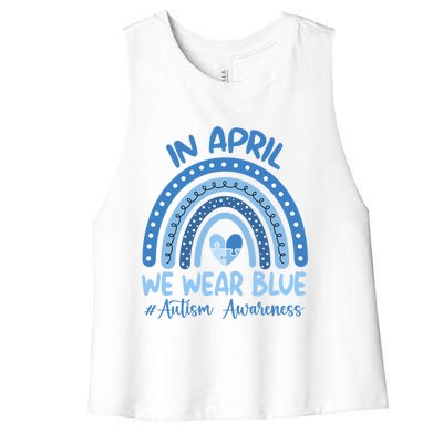 Autism Rainbow In April We Wear Blue Autism Awareness Month Gift Women's Racerback Cropped Tank