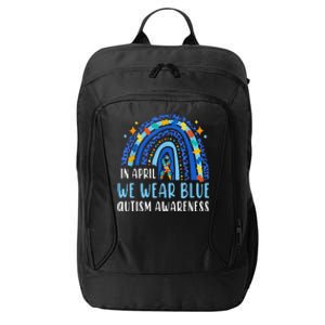 Autism Rainbow In April We Wear Blue Autism Awareness City Backpack