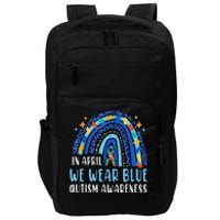 Autism Rainbow In April We Wear Blue Autism Awareness Impact Tech Backpack