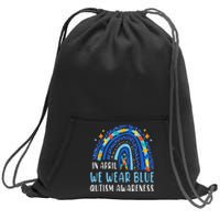 Autism Rainbow In April We Wear Blue Autism Awareness Sweatshirt Cinch Pack Bag