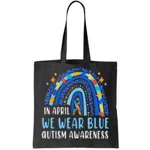 Autism Rainbow In April We Wear Blue Autism Awareness Tote Bag