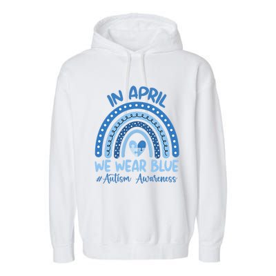 Autism Rainbow In April We Wear Blue Autism Awareness Month Gift Garment-Dyed Fleece Hoodie