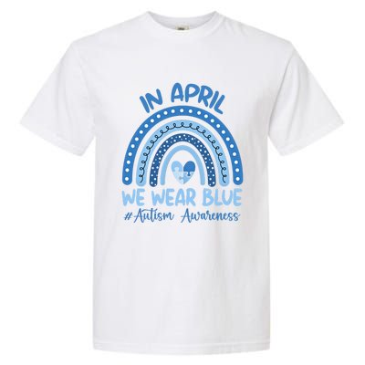 Autism Rainbow In April We Wear Blue Autism Awareness Month Gift Garment-Dyed Heavyweight T-Shirt