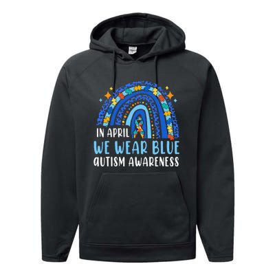 Autism Rainbow In April We Wear Blue Autism Awareness Performance Fleece Hoodie