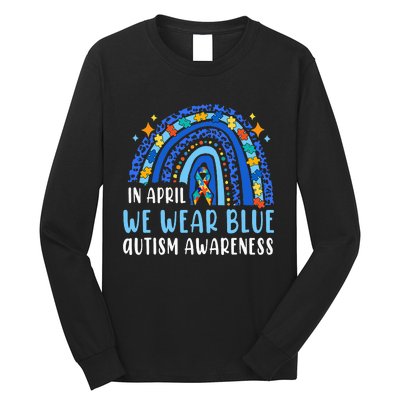 Autism Rainbow In April We Wear Blue Autism Awareness Long Sleeve Shirt