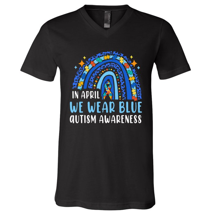 Autism Rainbow In April We Wear Blue Autism Awareness V-Neck T-Shirt