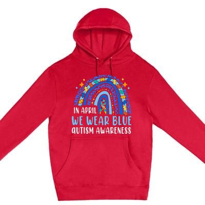 Autism Rainbow In April We Wear Blue Autism Awareness Premium Pullover Hoodie