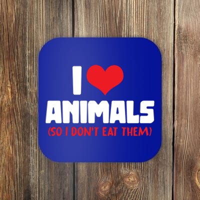 Animal Rights I Love Animals So I Dont Eat Them Vegetarian Gift Coaster