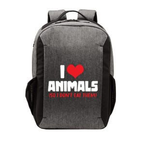 Animal Rights I Love Animals So I Dont Eat Them Vegetarian Gift Vector Backpack