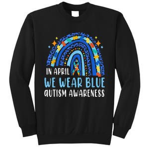 Autism Rainbow In April We Wear Blue Autism Awareness Sweatshirt