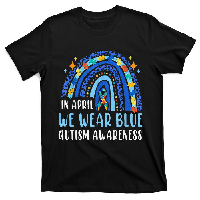 Autism Rainbow In April We Wear Blue Autism Awareness T-Shirt