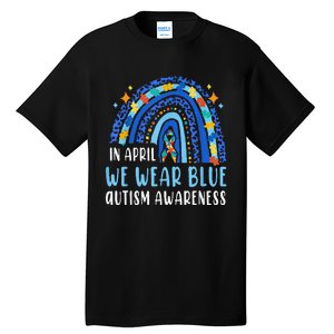 Autism Rainbow In April We Wear Blue Autism Awareness Tall T-Shirt