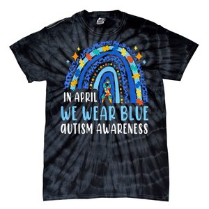 Autism Rainbow In April We Wear Blue Autism Awareness Tie-Dye T-Shirt