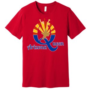 Arizona Queen Premium T-Shirt