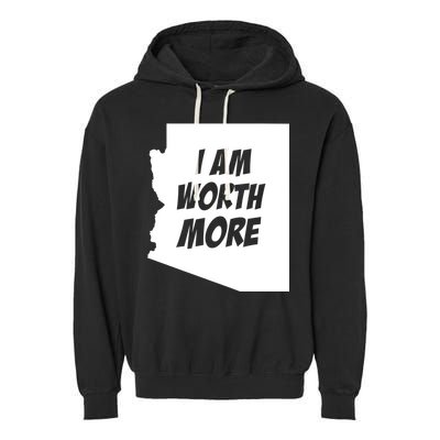 Arizona Teacher Protest I Am Worth More Garment-Dyed Fleece Hoodie