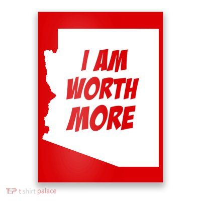 Arizona Teacher Protest I Am Worth More Poster
