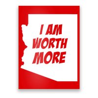 Arizona Teacher Protest I Am Worth More Poster