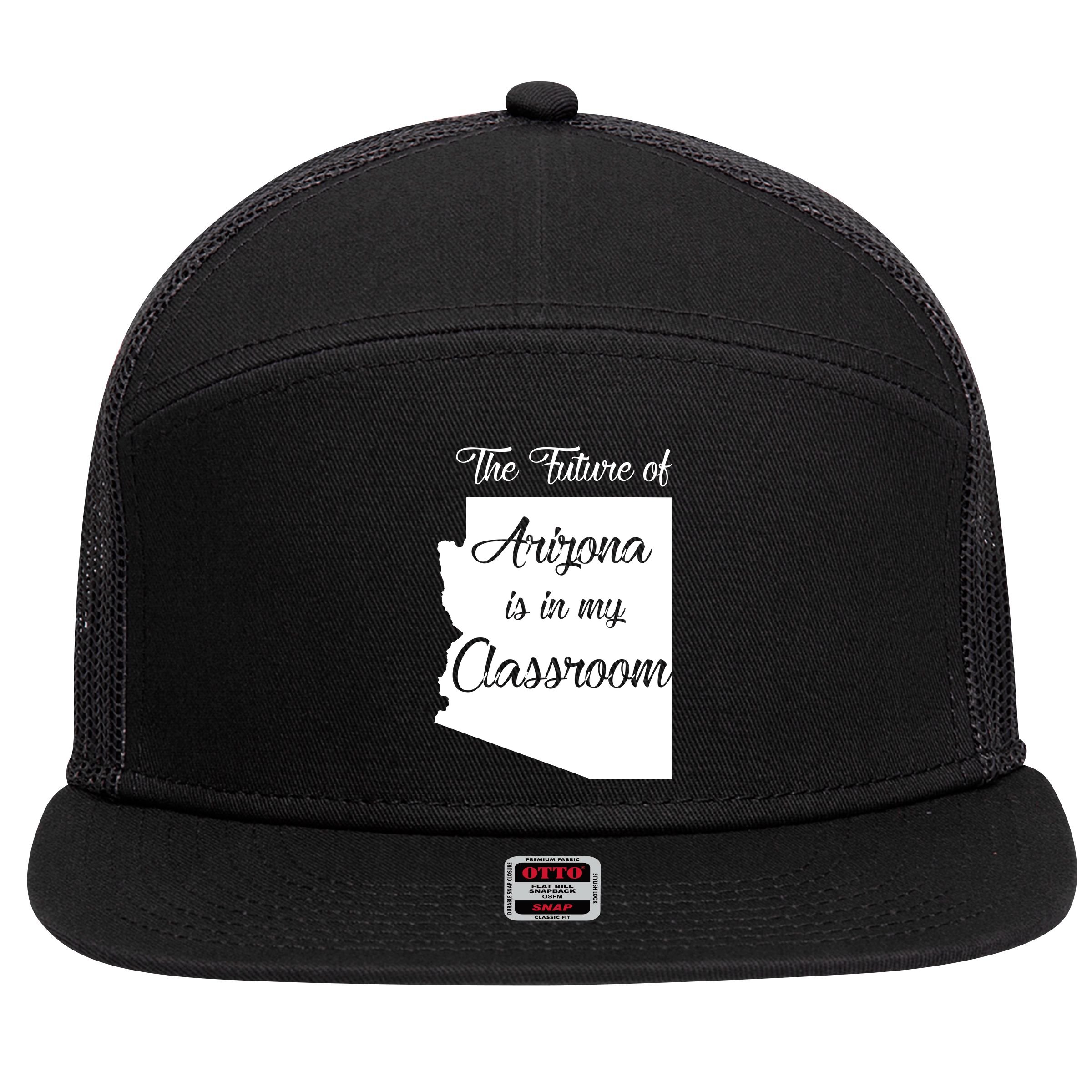 Arizona Teacher The Future Of Arizona Is In My Classroom 7 Panel Mesh Trucker Snapback Hat