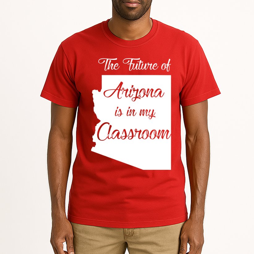 Arizona Teacher The Future Of Arizona Is In My Classroom Tall T-Shirt