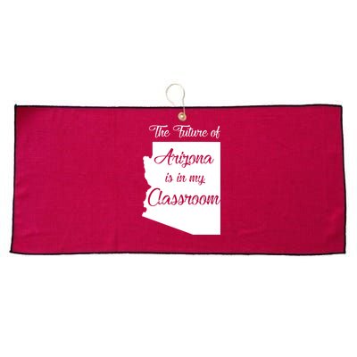 Arizona Teacher The Future Of Arizona Is In My Classroom Large Microfiber Waffle Golf Towel