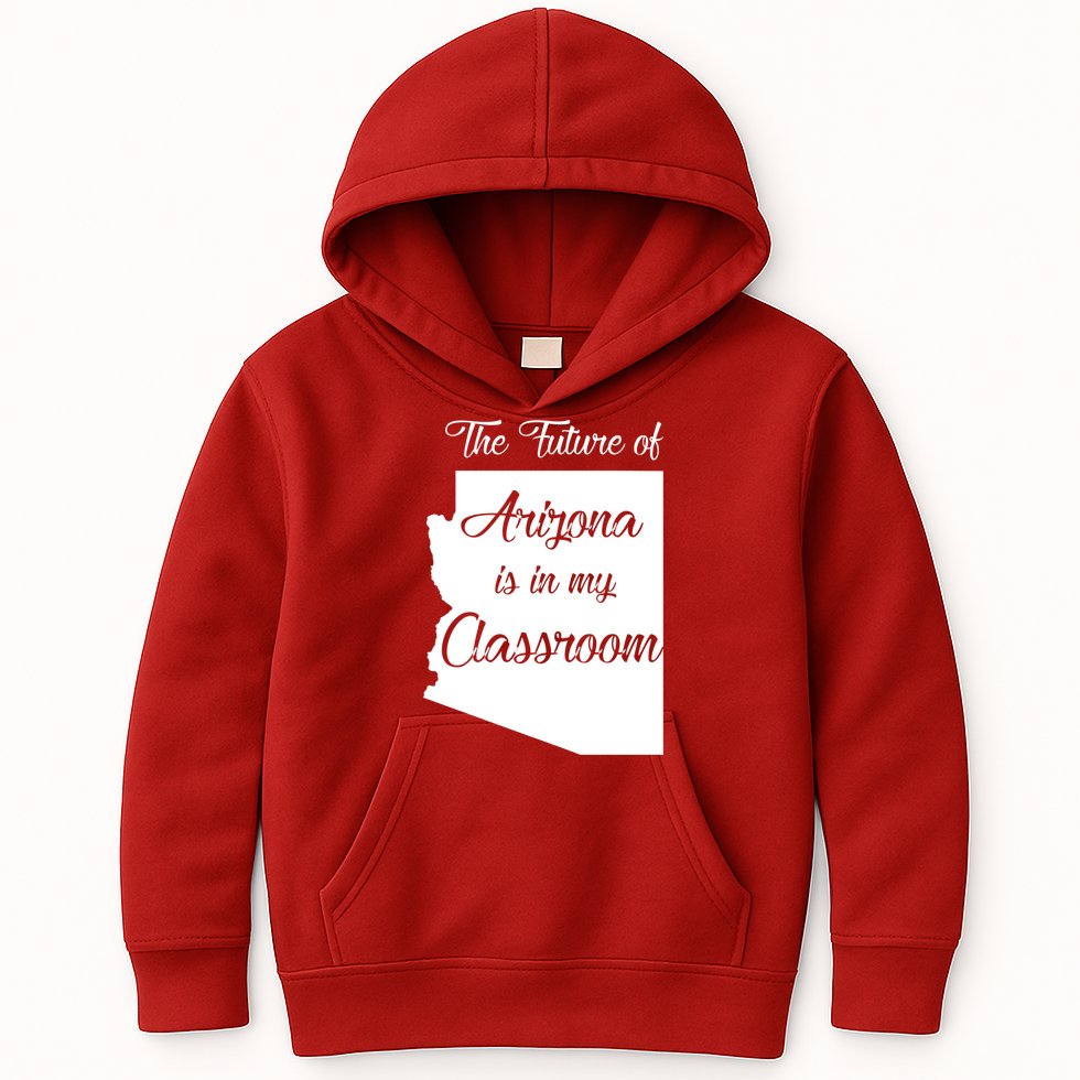 Arizona Teacher The Future Of Arizona Is In My Classroom Kids Hoodie