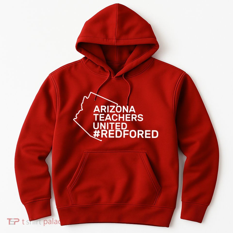 Arizona Teachers United Red For Ed #redfored Hoodie