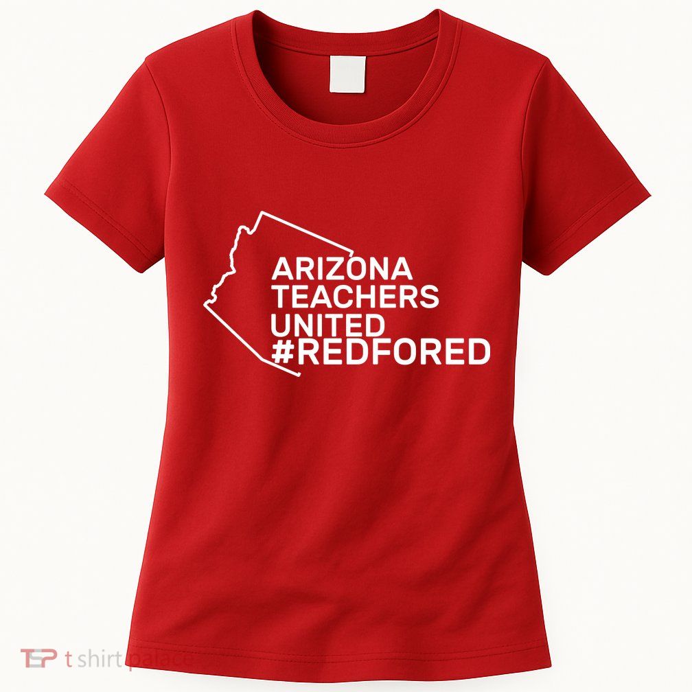 Arizona Teachers United Red For Ed #redfored Womens T-Shirt