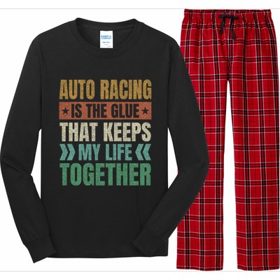 Auto Racing Keeps My Life Together Car Racing Funny Gift Long Sleeve Pajama Set