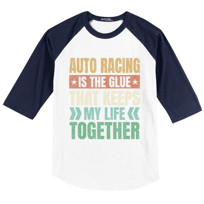 Auto Racing Keeps My Life Together Car Racing Funny Gift Baseball Sleeve Shirt