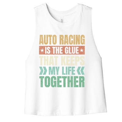 Auto Racing Keeps My Life Together Car Racing Funny Gift Women's Racerback Cropped Tank