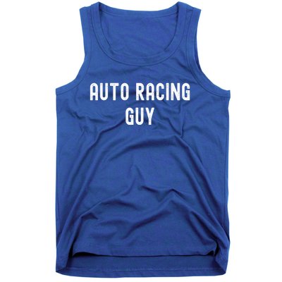 Auto Racing Lover Gift Auto Racing Guy Gift Tank Top