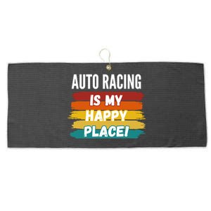 Auto Racing Lover Funny Gift Auto Racing Is My Happy Place Gift Large Microfiber Waffle Golf Towel