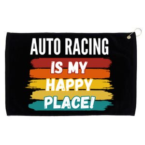 Auto Racing Lover Funny Gift Auto Racing Is My Happy Place Gift Grommeted Golf Towel