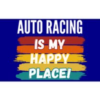 Auto Racing Lover Funny Gift Auto Racing Is My Happy Place Gift Bumper Sticker