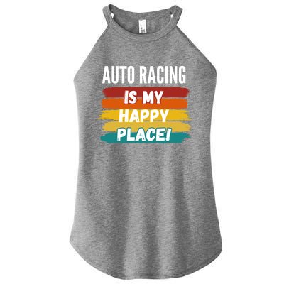 Auto Racing Lover Funny Gift Auto Racing Is My Happy Place Gift Women’s Perfect Tri Rocker Tank