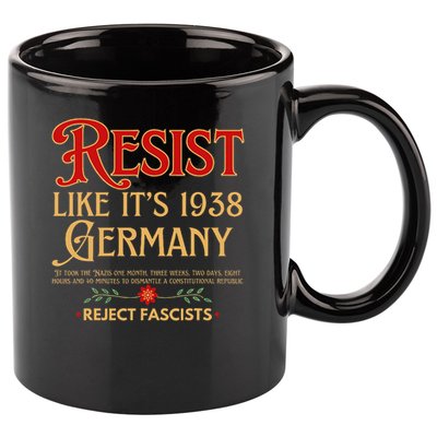 Anti-Fascism Resist Like Its 1938 Germany Reject Fascism 11oz C Handle Ceramic Mug